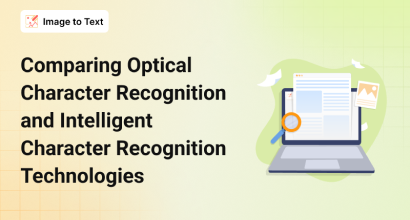 Comparing Optical Character Recognition and Intelligent Character Recognition Technologies